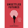 Unsettled Futures: Carceral Circuits and Old Age in Japan