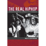 The Real Hiphop: Battling for Knowledge, Power, and Respect in the LA Underground