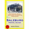 Salzburg Travel Guide: Sightseeing, Hotel, Restaurant & Shopping Highlights