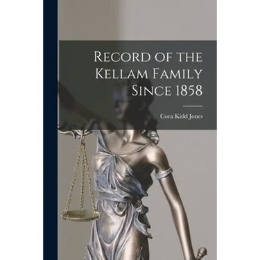 Record of the Kellam Family Since 1858