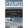 Greater Than a Tourist- Chongqing City China: 50 Travel Tips from a Local
