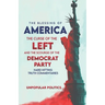 The Blessing Of America: The Curse Of The Left, And The Scourge Of The Democrat Party, Hard Hitting Truth Commentaries