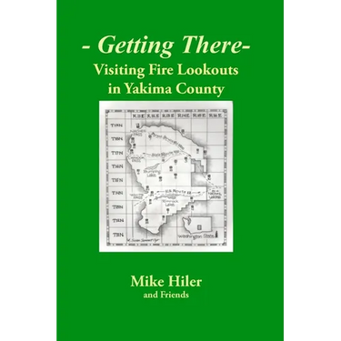 Getting There- Visiting Fire Lookouts in Yakima County