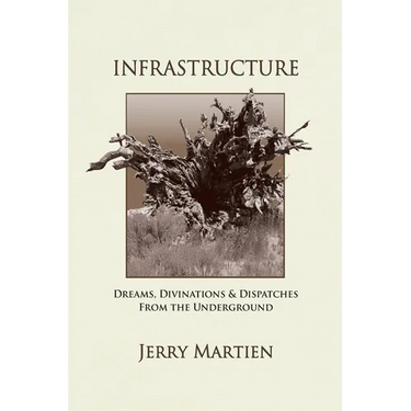 Infrastructure: Dreams, Divinations & Dispatches from the Underground