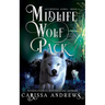 Midlife Wolf Pack: A Paranormal Women's Fiction Over Forty Series