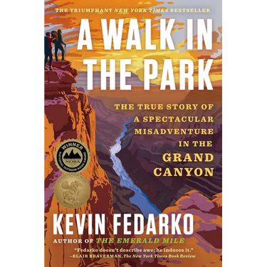 A Walk in the Park: The True Story of a Spectacular Misadventure in the Grand Canyon
