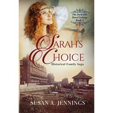 Sarah's Choice: Book 3 of The Sackville Hotel Trilogy