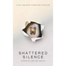 Shattered Silence: Stories of Loss and Healing