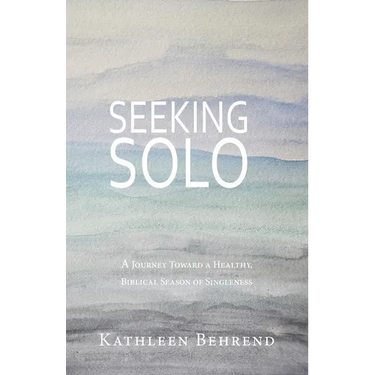 Seeking Solo: A Journey Toward a Healthy, Biblical Season of Singleness