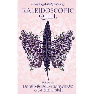 Kaleidoscopic Quill: An Inspiring Butterfly Anthology