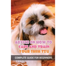 Advice On How To Care And Train Your Shih Tzu: Complete Guide For Beginners: Shih Tzu Bad Behavior Aggressiveness