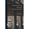 A History of Indian Philosophy; Volume 1