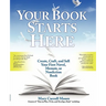 Your Book Starts Here: Create, Craft, and Sell Your First Novel, Memoir, or Nonfiction Book