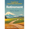 Retirement: A guide to successful retirement