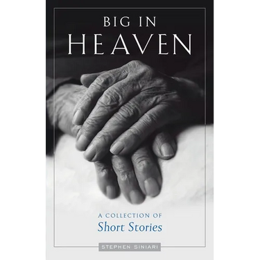 Big in Heaven: A Collection of Short Stories