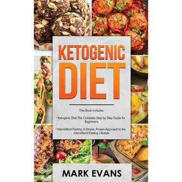 Ketogenic Diet: & Intermittent Fasting - 2 Manuscripts - Ketogenic Diet: The Complete Step by Step Guide for Beginner's & Intermittent Fasting: A ...