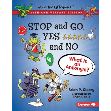 Stop and Go, Yes and No, 20th Anniversary Edition: What Is an Antonym?