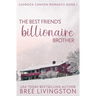 The Best Friend's Billionaire Brother: A Caprock Canyon Romance Book One