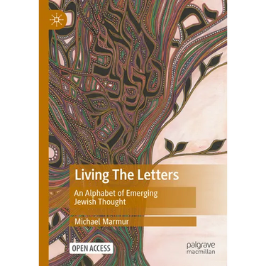 Living the Letters: An Alphabet of Emerging Jewish Thought