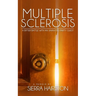 Multiple Sclerosis: A Bitter Battle with an Uninvited Party Guest