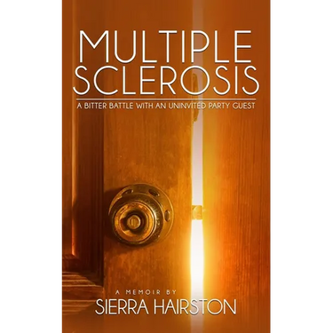 Multiple Sclerosis: A Bitter Battle with an Uninvited Party Guest