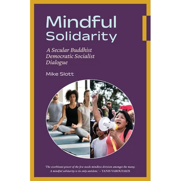Mindful Solidarity: A Secular Buddhist Democratic Socialist Dialogue