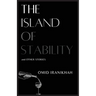 The Island of Stability: and Other Stories