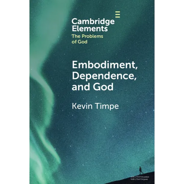 Embodiment, Dependence, and God