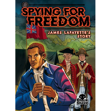 Spying for Freedom: James Lafayette's Story
