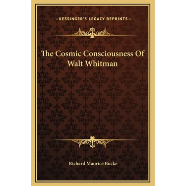 The Cosmic Consciousness Of Walt Whitman
