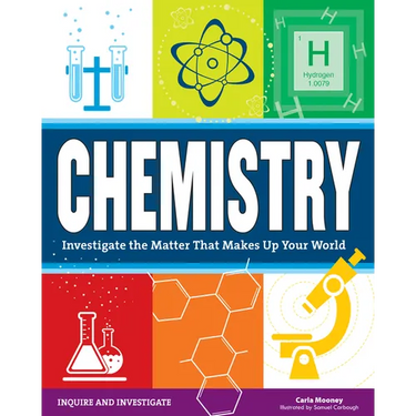 Chemistry: Investigate the Matter That Makes Up Your World
