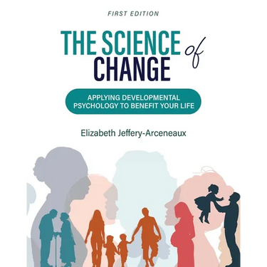 The Science of Change: Applying Developmental Psychology to Benefit Your Life