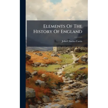 Elements Of The History Of England
