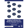 Building Proficiency for World Language Learners: 100+ High-Interest Activities