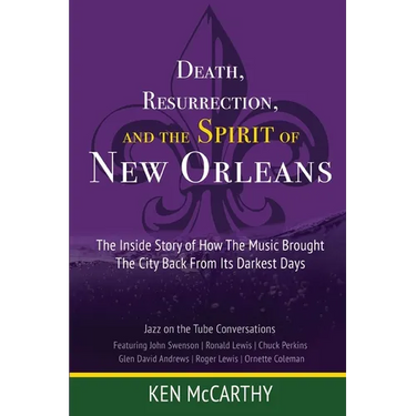 Death, Resurrection, and the Spirit of New Orleans: Jazz on the Tube Conversations