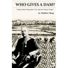 Who Gives a Dam?