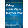 Making Human Capital Analytics Work: Measuring the Roi of Human Capital Processes and Outcomes