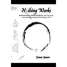 Nothing Works: Meditations on Aikido, Buddhism, the Tao, Zen, and other inconsequential things...Vol. l