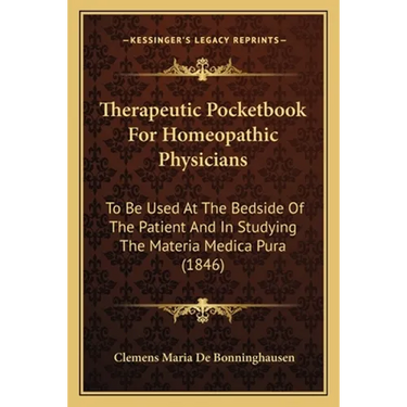 Therapeutic Pocketbook For Homeopathic Physicians: To Be Used At The Bedside Of The Patient And In Studying The Materia Medica Pura (1846)