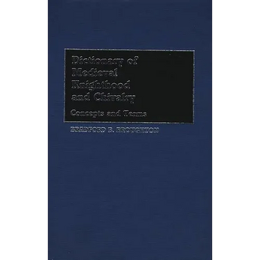 Dictionary of Medieval Knighthood and Chivalry: Concepts and Terms