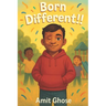 Born Different: A Heartwarming Children's Book about Disability, Confidence, and Kindness