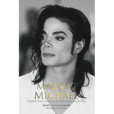 Making Michael: Inside the Career of Michael Jackson
