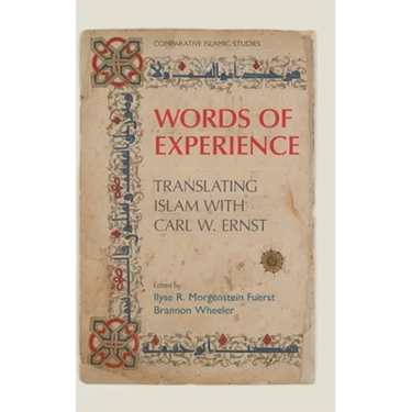 Words of Experience: Translating Islam with Carl W. Ernst