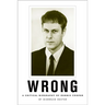 Wrong: A Critical Biography of Dennis Cooper