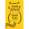 Good Kittens, Good Cats