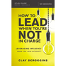 The How to Lead When You're Not in Charge Study Guide: Leveraging Influence When You Lack Authority