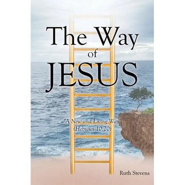 The Way of Jesus: "A New and Living Way" (Hebrews 10:20)