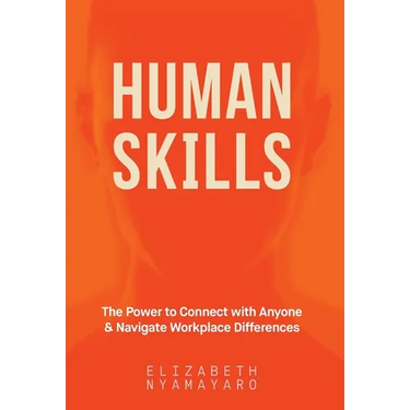 Human Skills: The Power to Connect with Anyone and Navigate Workplace Differences