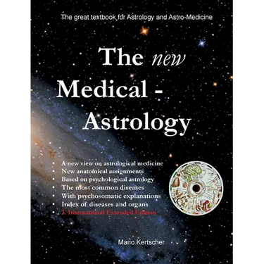 The New Medical Astrology: The great textbook for Astrology and Astro-Medicine. 3. International Edition Extended Version