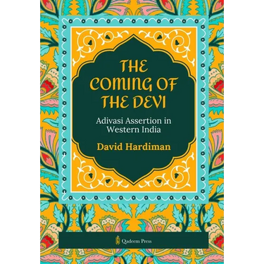 The Coming of the Devi: Adivasi Assertion in Western India